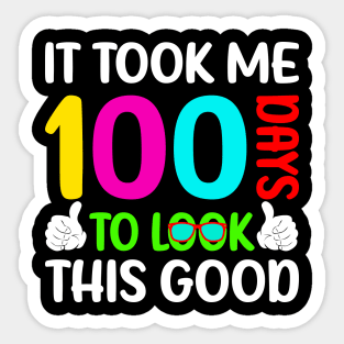 Funny 100 Days To Look Good 100th Day Of School Kids Toddler Sticker